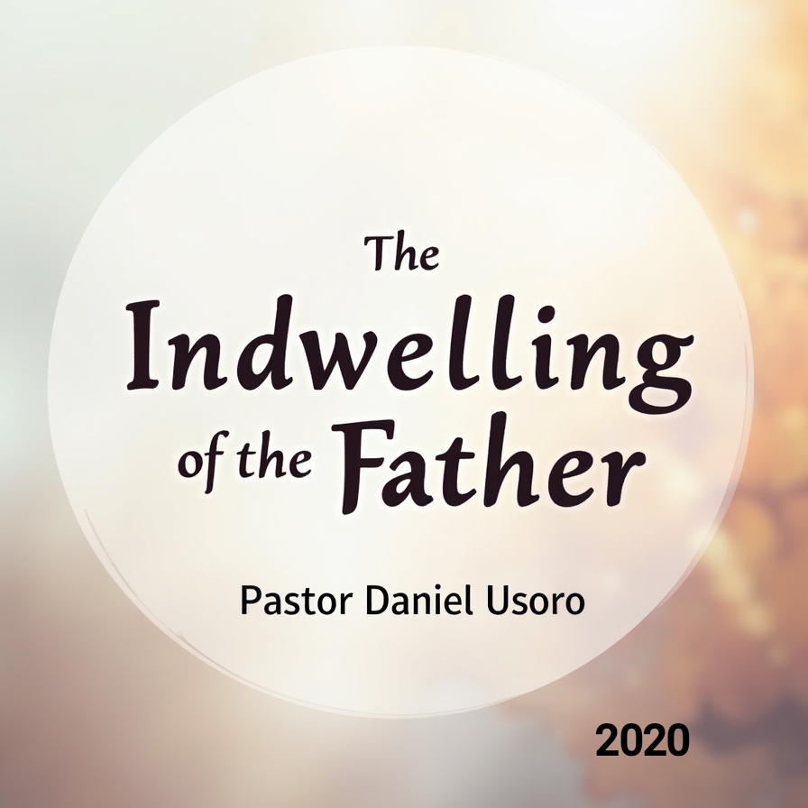 The Indwelling of The Father