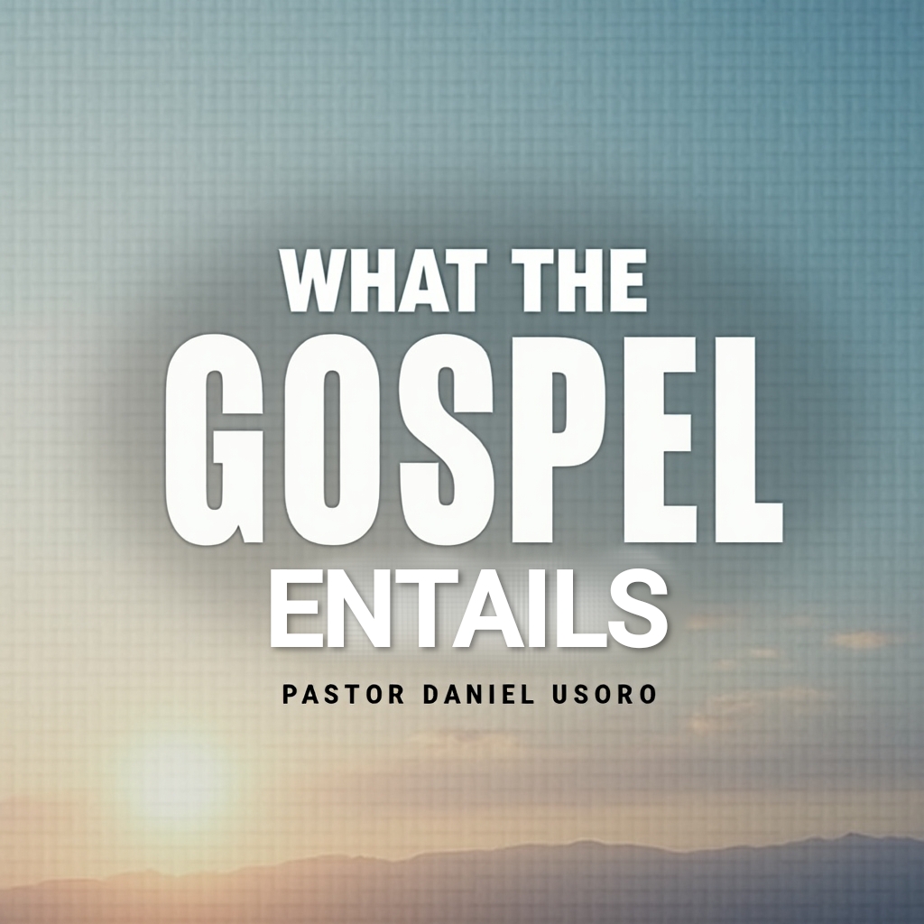 What The Gospel Entails