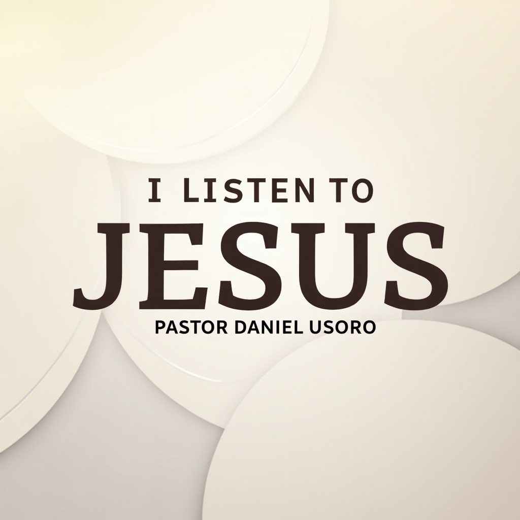 I Listen To Jesus