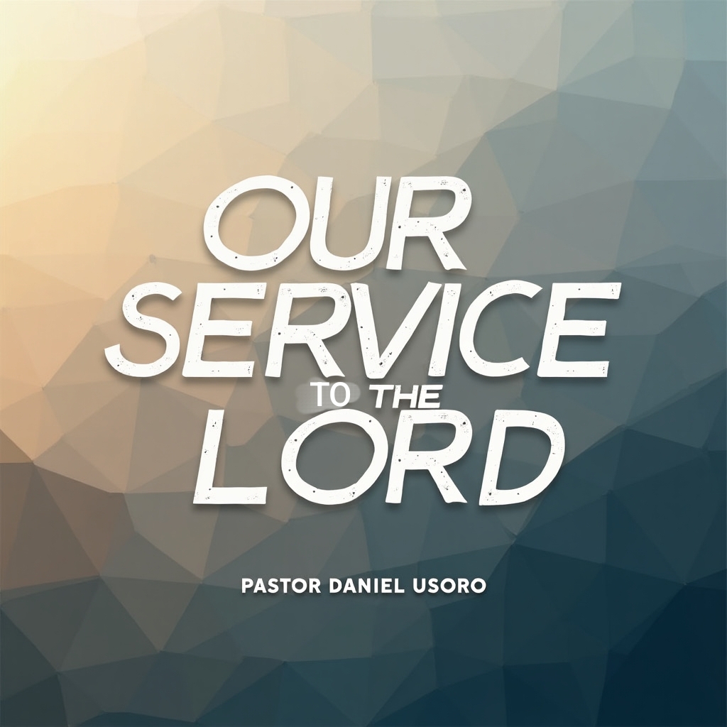 our service to the lord