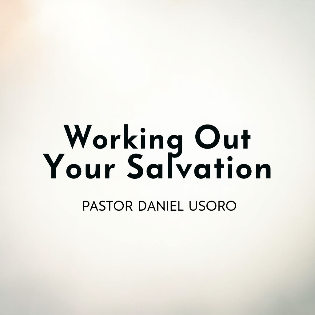 Working Out Your Salvation